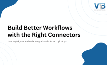 Build Better Workflows with Right Connectors in Azure Logic Apps