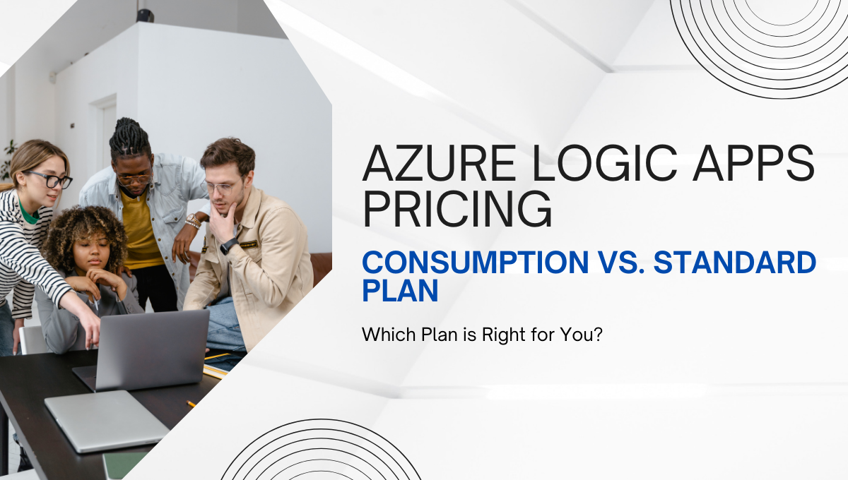 Azure Logic Apps Pricing - Which Plan Works for you?
