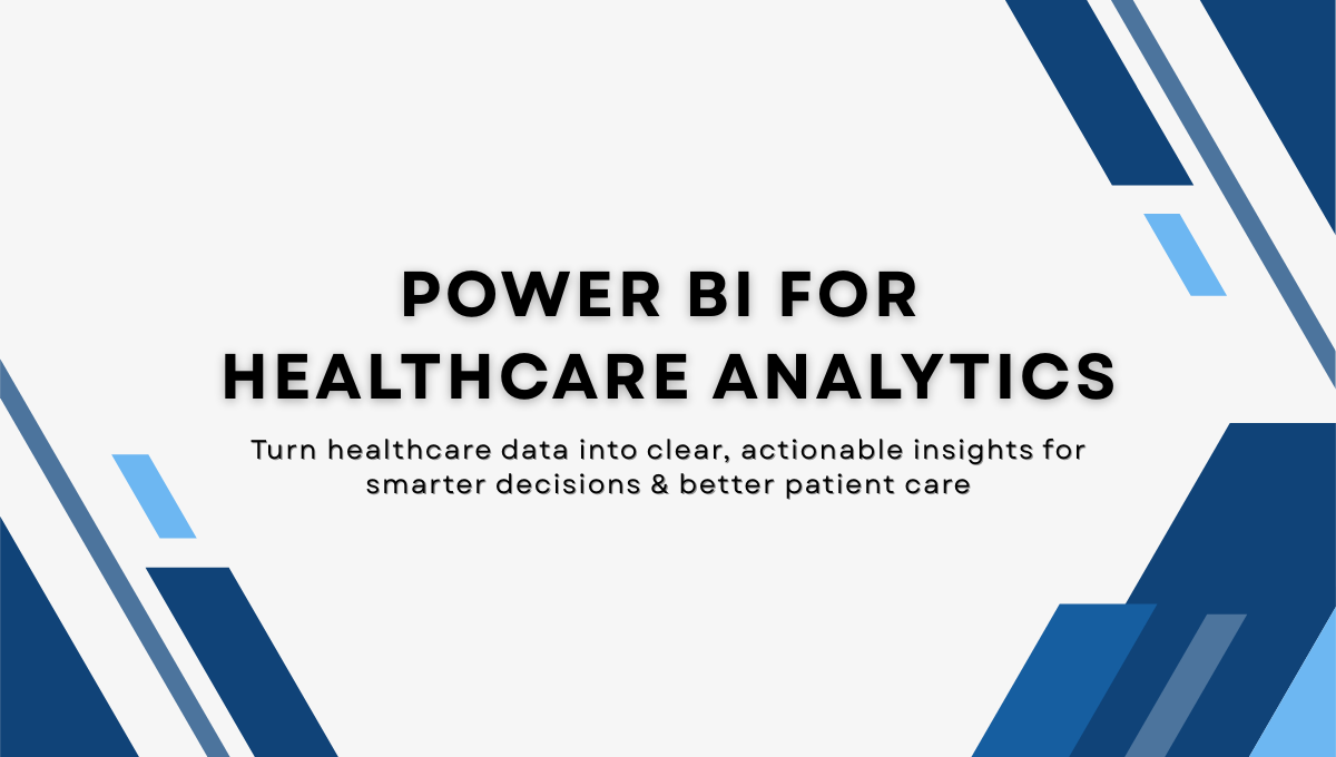 Power BI for Healthcare Analytics