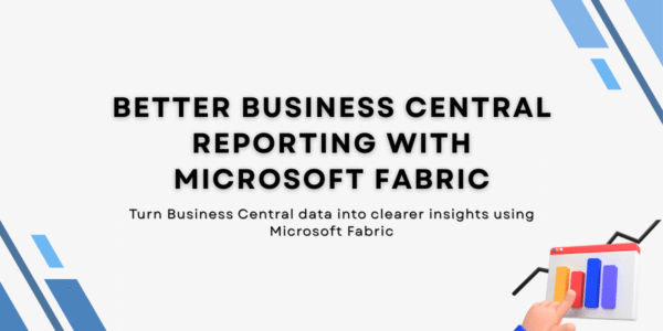 Better Business Central Reporting with Microsoft Fabric