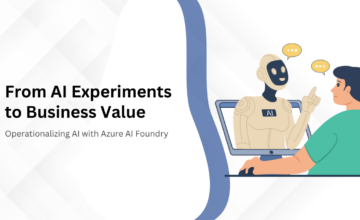 From AI Experiments to Business Value - Operationalizing AI with Azure AI Foundry